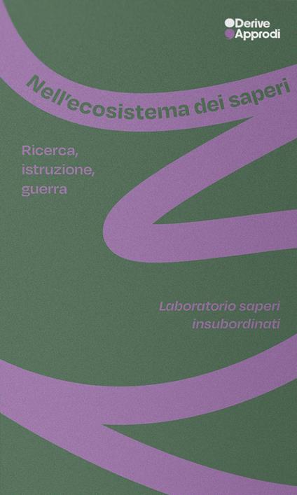 Nell’ecosistema dei saperi. Ricerca, istruzione, guerra. Laboratorio saperi insubordinati - copertina