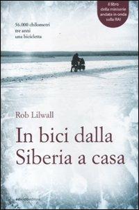 In bici dalla Siberia a casa - Rob Lilwall - copertina
