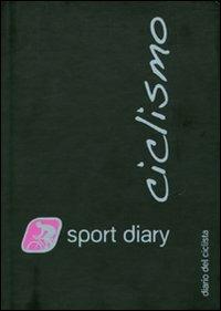 Sport diary ciclismo. Diario del ciclista - Devis Incerti - copertina