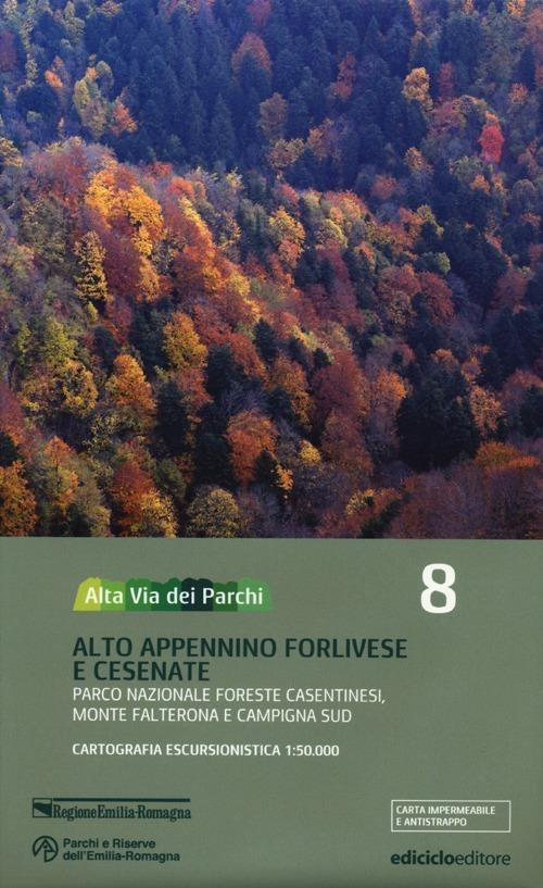 Alta via dei parchi 1:50.000. Vol. 8: Alto Appennino forlivese e cesenate. Parco nazionale Foreste Casentinesi, monte Falterona e Campigna sud. - copertina