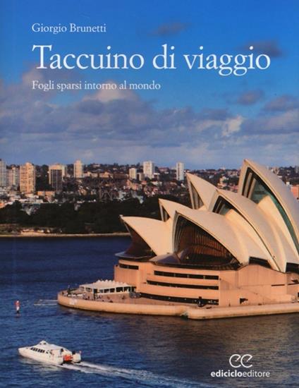 Taccuino di viaggio. Fogli sparsi intorno al mondo - Giorgio Brunetti - copertina