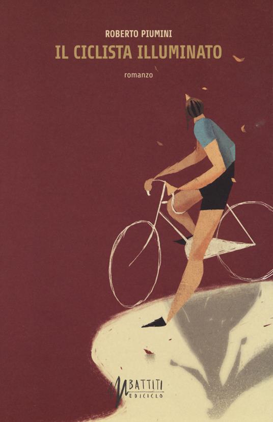 Il ciclista illuminato - Roberto Piumini - Libro - Ediciclo - Battiti | IBS