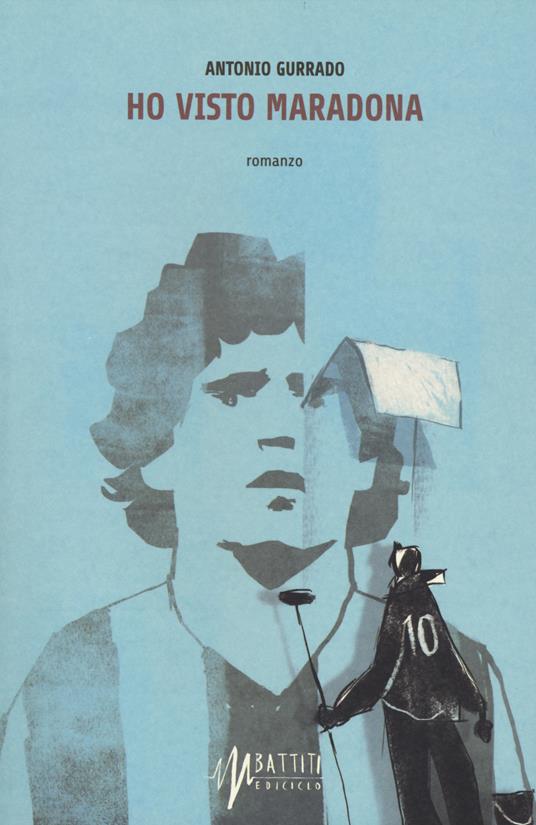 Ho visto Maradona - Antonio Gurrado - copertina