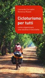 Cicloturismo per tutti. Come organizzare una vacanza in bicicletta