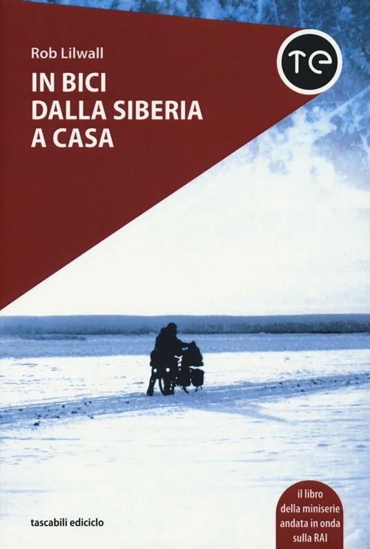 In bici dalla Siberia a casa - Rob Lilwall - copertina
