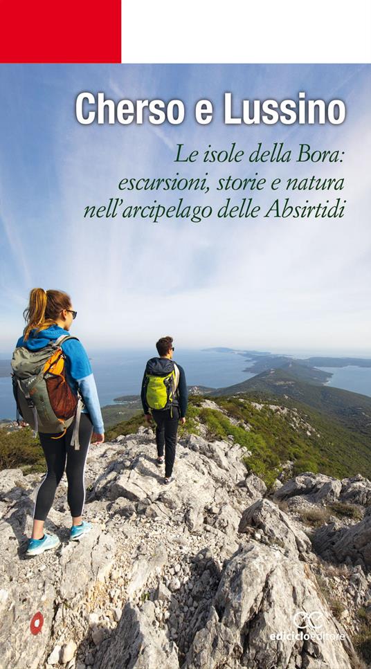 Cherso e Lussino. Le isole della bora. Le isole della Bora: escursioni, storia e natura nell'arcipelago delle Absirtidi - copertina