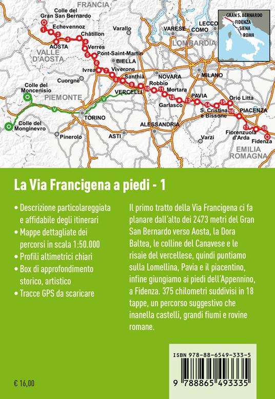 La via Francigena a piedi. Vol. 1: Dal Gran San Bernardo a Fidenza in 18 tappe. - Alberto Fiorin - 2