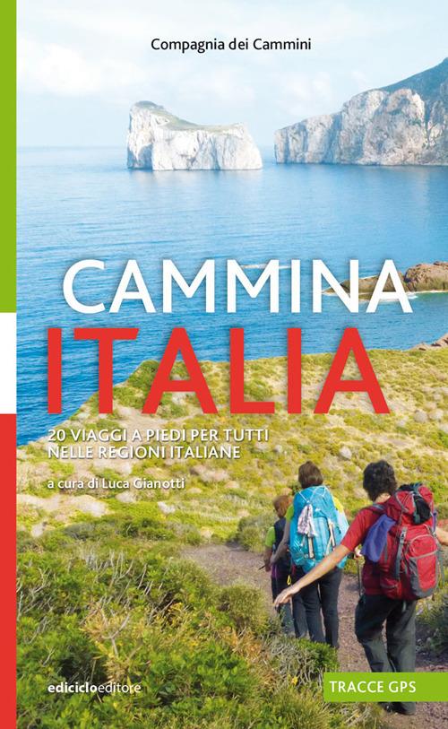 Cammina Italia. 20 viaggi a piedi per tutti nelle regioni italiane - copertina