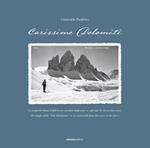 Carissime Dolomiti. La magia dei Monti Pallidi in 240 cartoline dagli anni '20 agli anni '60 del secolo scorso. Testo inglese a fronte. Ediz. illustrata