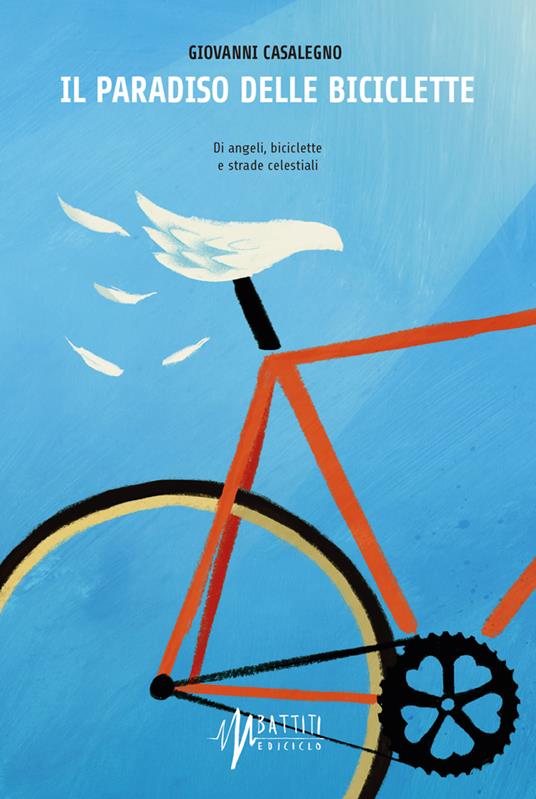 Il paradiso delle biciclette. Di angeli, biciclette e strade celestiali - Giovanni Casalegno - copertina