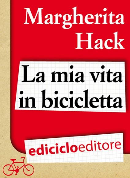 La mia vita in bicicletta - Margherita Hack - ebook