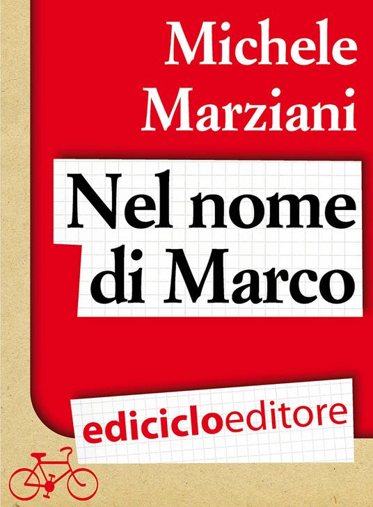 Nel nome di Marco - Michele Marziani - ebook