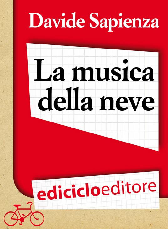 La musica della neve. Piccole variazioni sulla materia bianca - Davide Sapienza - ebook