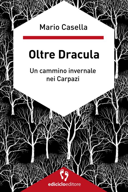 Oltre Dracula. Un cammino invernale nei Carpazi - Mario Casella - ebook