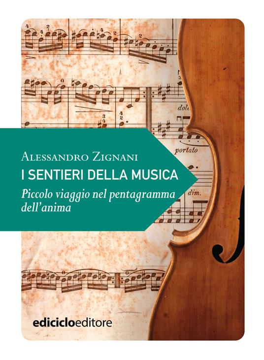 I sentieri della musica. Piccolo viaggio nel pentagramma dell'anima - Alessandro Zignani - ebook