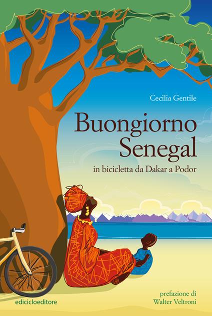 Buongiorno Senegal. Da Dakar a Podor in bicicletta - Cecilia Gentile - ebook