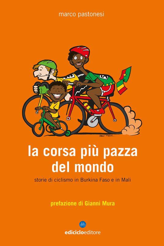 La corsa più pazza del mondo. Storie di ciclismo in Burkina Faso e in Mali - Marco Pastonesi - ebook