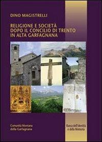 Religione e società dopo il Concilio di Trento in alta Garfagnana - Dino Magistrelli - copertina