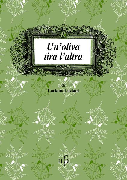 Un'oliva tira l'altra - Luciano Luciani - copertina
