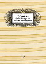 Il dattero. Dolce dialogo tra culture mediterranee
