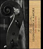 Fabio Piagentini. Legno musica amore. Come nasce un violino