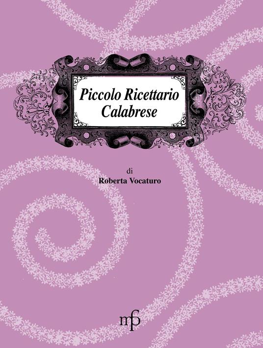Piccolo ricettario calabrese - Roberta Vocaturo - copertina