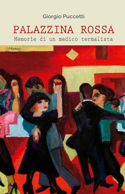 Palazzina rossa. Memorie di un medico termalista - Giorgio Puccetti - copertina