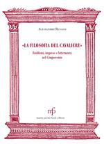 «La filosofia del cavaliere». Emblemi, imprese e letteratura nel Cinquecento