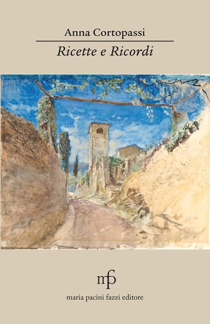 Ricette e ricordi - Anna Cortopassi - copertina