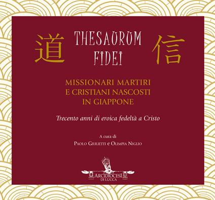 Thesaurum Fidei. Missionari martiri e cristiani nascosti in Giappone - copertina