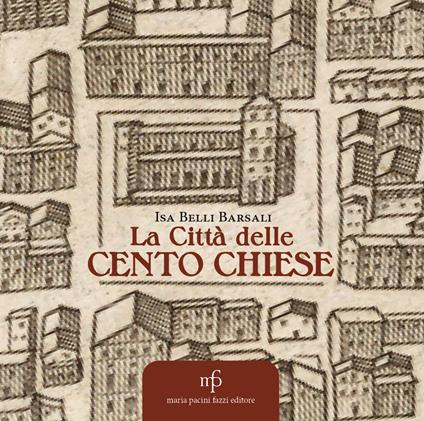 La città delle cento chiese - Isa Belli Barsali - copertina