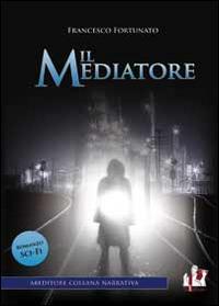 Il mediatore - Francesco Fortunato - copertina
