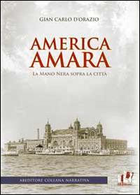 America amara. La mano nera sopra la città - G. Carlo D'Orazio - copertina