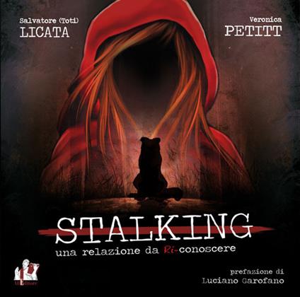 Stalking. Una relazione da (ri) conoscere - Salvatore Licata,Veronica Petitt - copertina