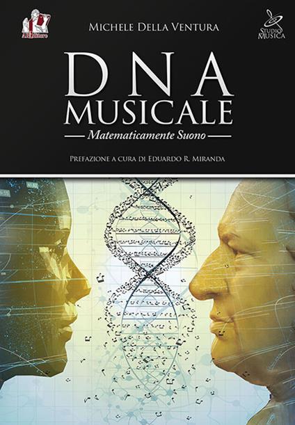 DNA musicale. Matematicamente suono - Michele Della Ventura - copertina