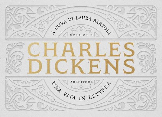 Una vita in lettere. Vol. 1: (1825-1850). - Charles Dickens - copertina