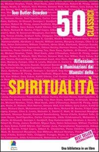 50 classici della spiritualità. Riflessioni e illuminazioni dai maestri della spiritualità - Tom Butler Bowdon - copertina