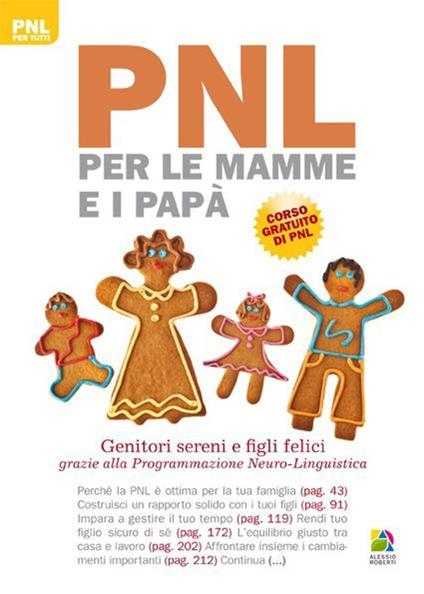 PNL per le mamme e i papà. Genitori sereni e figli felici grazie alla programmazione neuro-linguistica - Judy Bartkowiak - copertina