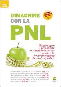 Dimagrire con la PNL. Raggiungere il peso giusto e rimanere in forma grazie alla programmazione neuro-linguistica - Jeff Archer - copertina