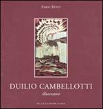 Duilio Cambellotti illustratore. Catalogo della mostra (Roma, 6 novembre-4 dicembre 2010). Ediz. illustrata