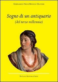 Sogno di un antiquario (del terzo millennio) - Gherardo Noce Benigni Olivieri - copertina