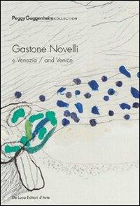 Gastone Novelli e Venezia-and Venice. Catalogo della mostra. Ediz. italiana e inglese - copertina