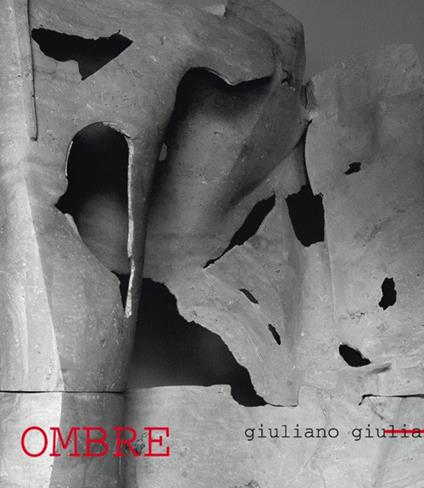 Ombre. Giuliano Giuliani. Catalogo della mostra - copertina
