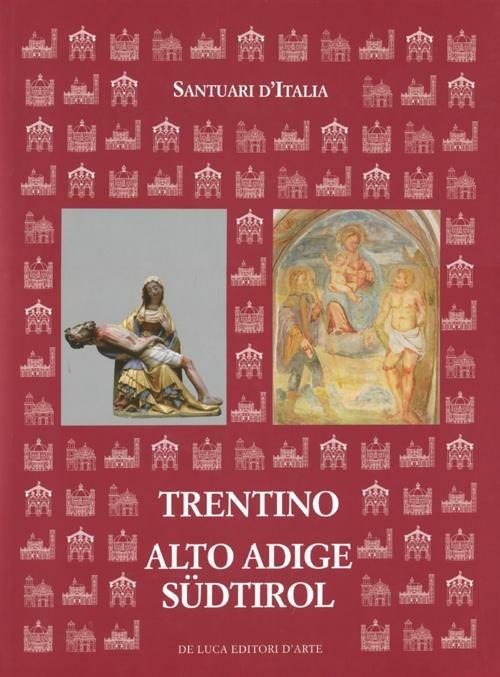 Santuari d'Italia. Trentino Alto Adige-Südtirol - copertina