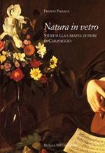 Natura in vetro. Studi sulla caraffa di fiori di Caravaggio