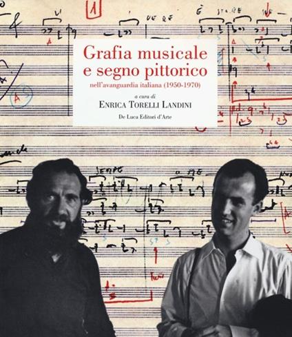 Grafia musicale e segno pittorico nell'avanguardia italiana (1950-1970) - copertina