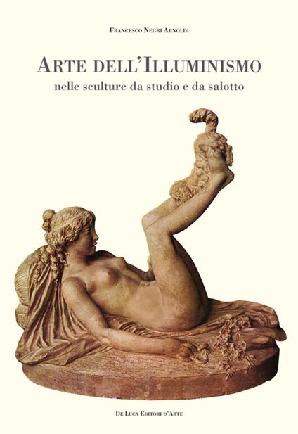 Arte dell'Illuminismo nelle sculture da studio e da salotto - Francesco Negri Arnoldi - copertina
