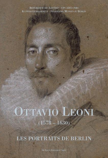 Ottavio Leoni (1578-1630). Les portraits de Berlin. Ediz. francese - copertina