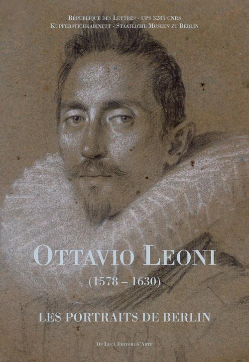 Ottavio Leoni (1578-1630). Les portraits de Berlin. Ediz. francese - copertina
