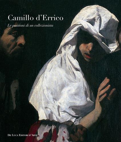 Camillo D'Errico. Le passioni di un collezionista - Elisa Acanfora - copertina